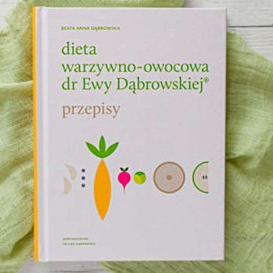 Dieta warzywno-owocowa dr Ewy Dąbrowskiej